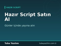 Hazır Script Satın Al: Web Sitenizi Günler İçinde Yayına Alın