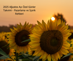 2025 Ağustos Ayı Özel Günler Takvimi - Pazarlama ve İçerik Rehberi 